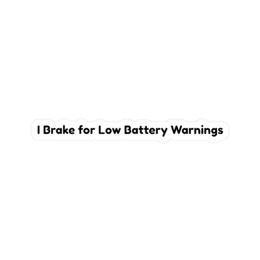 Vinyl Decal Drone Pilot Funny Sticker I Brake for Low Battery Warnings
