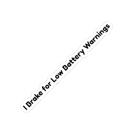 Kiss-Cut Stickers - Drone Enthusiast Funny Quote - I Brake for Low Battery Warnings