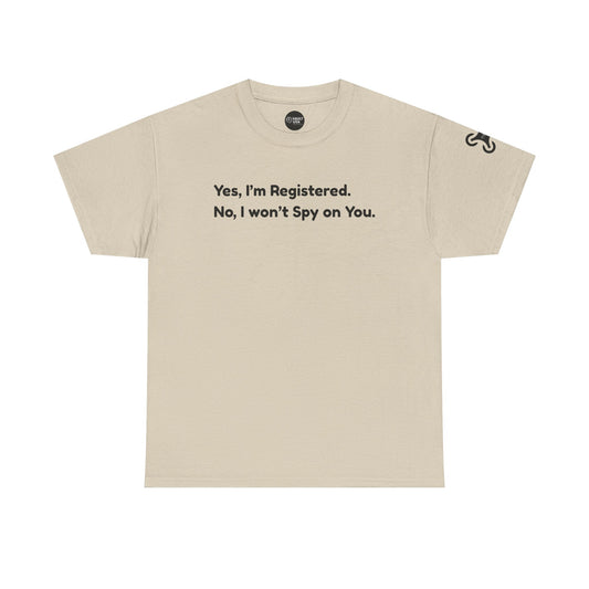 Drone Enthusiast Tee - Funny I'm Registered, Won't Spy Shirt